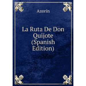  La Ruta De Don Quijote (Spanish Edition) AzorÃ­n Books