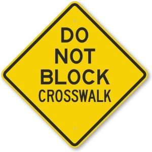  Do Not Block Crosswalk High Intensity Grade Sign, 36 x 36 