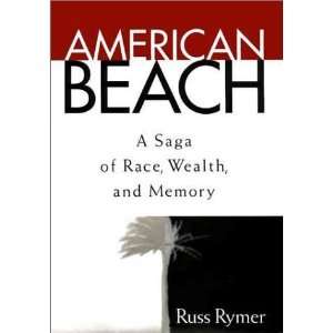   Saga of Race, Wealth, and Memory [Hardcover] Russ Rymer Books