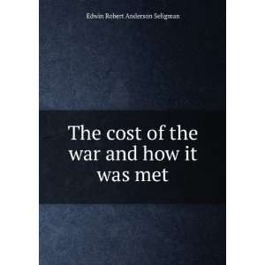   of the war and how it was met Edwin Robert Anderson Seligman Books