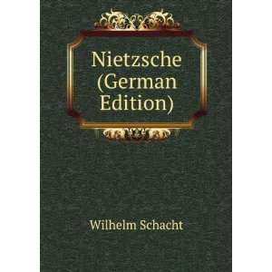  Nietzsche (German Edition) Wilhelm Schacht Books