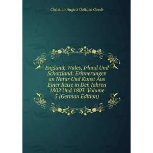   , Volume 5 (German Edition) Christian August Gottlieb Goede Books