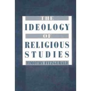  The Ideology of Religious Studies[ THE IDEOLOGY OF RELIGIOUS 