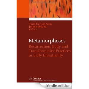 Metamorphoses Resurrection, Body and Transformative Practices in 
