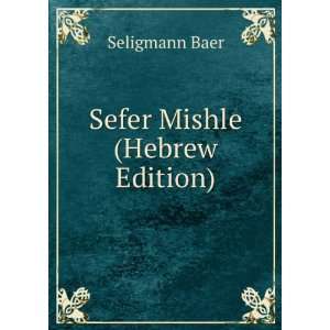  Sefer Mishle (Hebrew Edition) Seligmann Baer Books