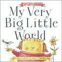 My Very Big Little World A Peter H. Reynolds