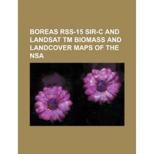  BOREAS RSS 15 SIR C and Landsat TM biomass and landcover maps 