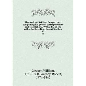   . 13 William, 1731 1800,Southey, Robert, 1774 1843 Cowper Books