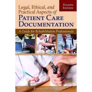  Legal, Ethical, And Practical Aspects Of Patient Care Documentation 