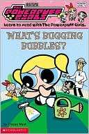Whats Bugging Bubbles? (Powerpuff Girls Readers Series #2)