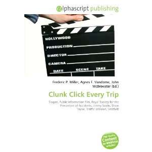  Clunk Click Every Trip (9786132706966) Books