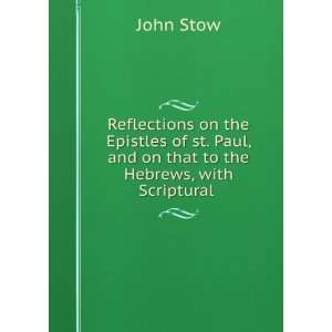   that to the Hebrews, with Scriptural . John Stow  Books