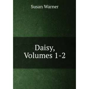 Daisy, Volumes 1 2 Susan Warner  Books