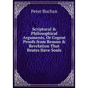  Scriptural & Philosophical Arguments, Or Cogent Proofs 