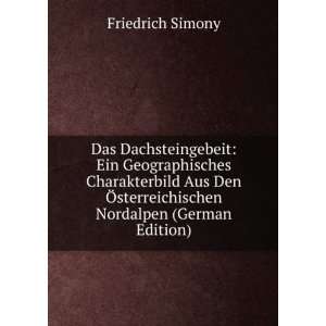   Ã sterreichischen Nordalpen (German Edition) Friedrich Simony Books