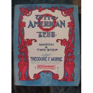   OR TRUE BLUE MARCH & TWO STEP Theodore F. MORSE  Books