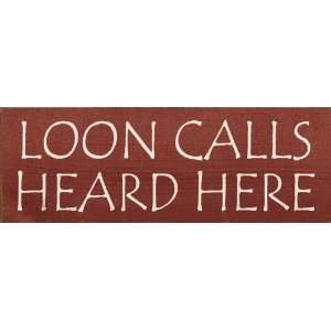 Loon calls heard here (small) Wooden Sign