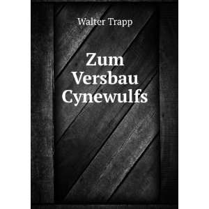 Zum Versbau Cynewulfs Walter Trapp Books