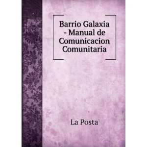     Manual de Comunicacion Comunitaria La Posta  Books