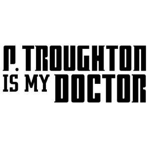  P. Troughton Is My Doctor   Decal / Sticker Sports 