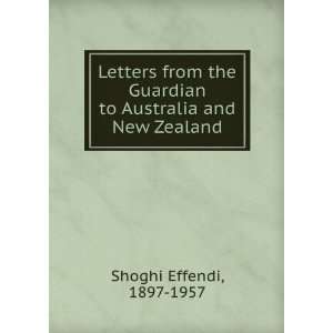   Guardian to Australia and New Zealand 1897 1957 Shoghi Effendi Books