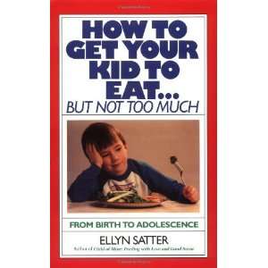  How to Get Your Kid to Eat But Not Too Much [Paperback 