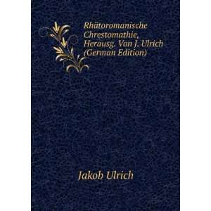   , Herausg. Von J. Ulrich (German Edition) Jakob Ulrich Books