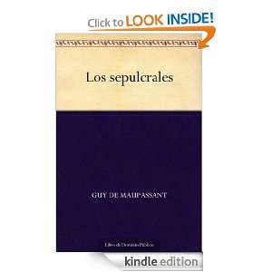 Los sepulcrales (Spanish Edition) Guy de Maupassant  