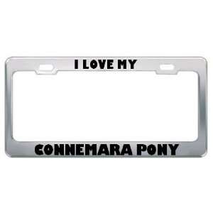  I Love My Connemara Pony Animals Metal License Plate Frame 