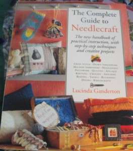 The Complete Guide to Needlecraft by Lucinda Ganderton 9780831778965 