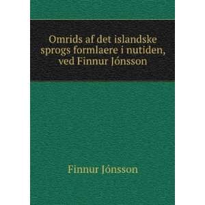   formlaere i nutiden, ved Finnur JÃ³nsson Finnur JÃ³nsson Books