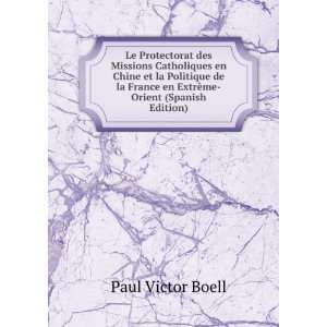   de la France en ExtrÃªme Orient (Spanish Edition) Paul Victor Boell