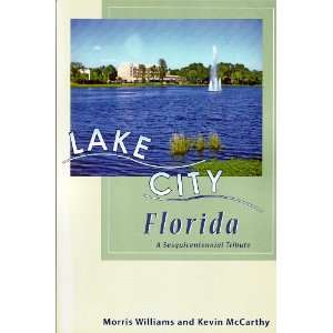  Lake City, Florida   A Sesquicentennial Tribute 