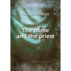  The home and the priest Girolamo Volpe Books