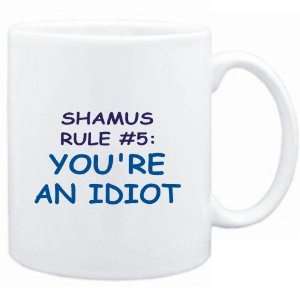  Mug White  Shamus Rule #5 Youre an idiot  Male Names 