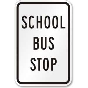  School Bus Stop High Intensity Grade Sign, 18 x 12 