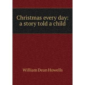   day a story told a child William Dean Howells  Books