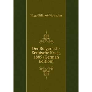  Der Bulgarisch Serbische Krieg, 1885 (German Edition 