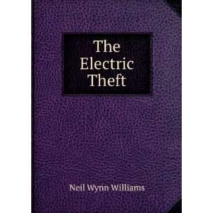  The Electric Theft Neil Wynn Williams Books