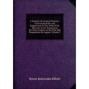  and Preparation for Appeal, Volume 2 Byron Kosciusko Elliott Books