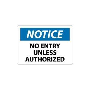   OSHA NOTICE No Entry Unless Authorized Safety Sign
