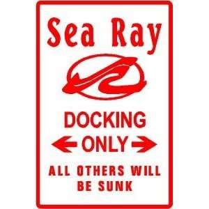  SEA RAY DOCKING ONLY sport boat street sign