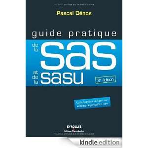 Guide pratique de la SAS et de la SASU (French Edition) Pascal Dénos 