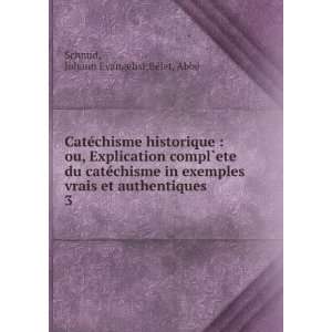   et authentiques. 3 Johann Evangelist,BÃ©let, AbbÃ© Schmid Books