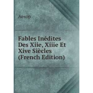   Des Xiie, Xiiie Et Xive SiÃ¨cles (French Edition) Aesop Books