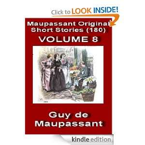 Maupassant Original Short Stories (180),VOLUME 8.(Annotated) Guy de 