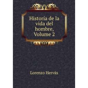  HistorÃ­a De La Vida Del Hombre, Volume 2 (Spanish 