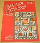 Fantasy Flowers Pieced for Quilts by Burbank Quilting D