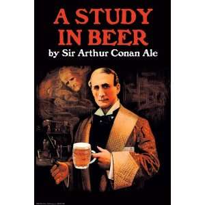  A Study in Beer   Sir Arthur Conan Doyle 20X30 Canvas 