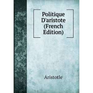  Politique Daristote (French Edition) Aristotle Books